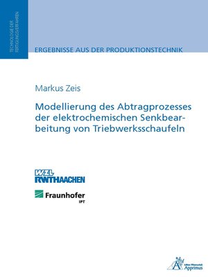 cover image of Modellierung des Abtragprozesses der elektrochemischen Senkbearbeitung von Triebwerksschaufeln